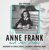 Anne Frank and Her Diary - Biography of Famous People Children s Biography Books