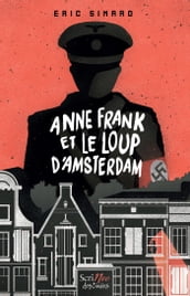 Anne Frank et le loup d Amsterdam