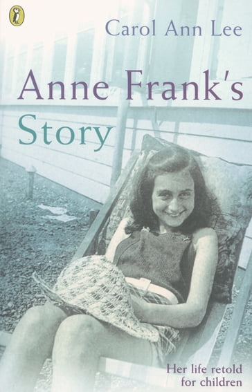 Anne Frank's Story - Carol Ann Lee