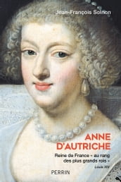 Anne d Autriche - Reine de France 