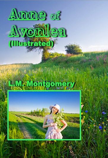 Anne of Avonlea (Illustrated) - L.M. Montgomery