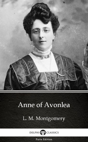 Anne of Avonlea by L. M. Montgomery (Illustrated) - L. M. Montgomery