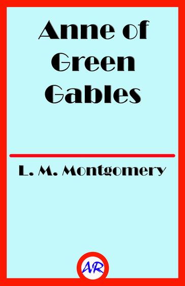 Anne of Green Gables - L. M. Montgomery