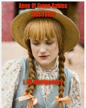 Anne of Green Gables ( Illustrated )