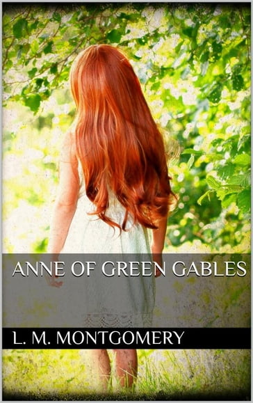 Anne of Green Gables - L. M. Montgomery