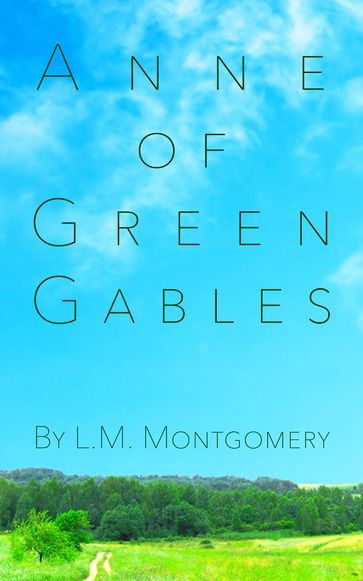 Anne of Green Gables - L.M. Montgomery