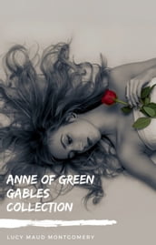 Anne of Green Gables Collection: Anne of Green Gables, Anne of the Island, and More Anne Shirley Books (Zongo Classics)