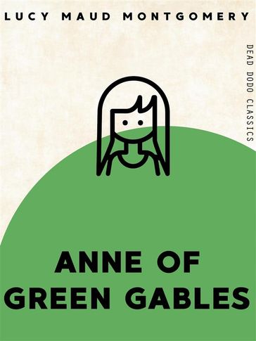 Anne of Green Gables - Lucy Maud Montgomery