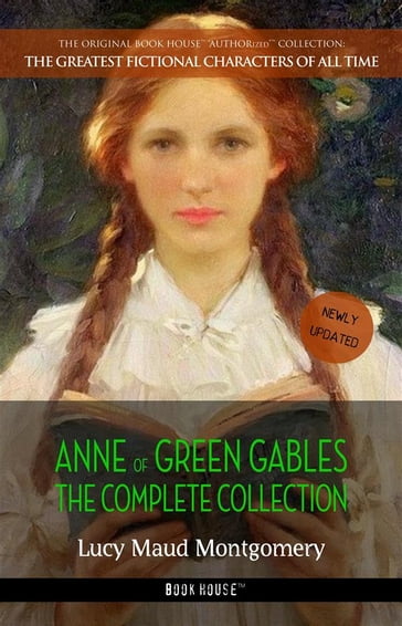 Anne of Green Gables: The Complete Collection - Lucy Maud Montgomery