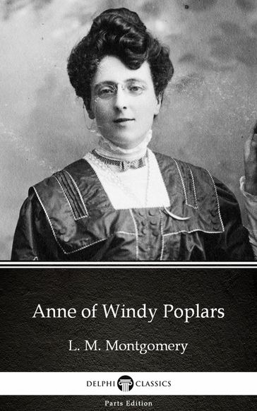 Anne of Windy Poplars by L. M. Montgomery (Illustrated) - L. M. Montgomery
