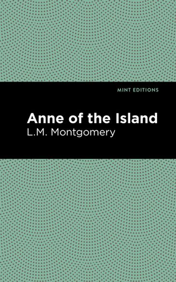 Anne of the Island - Mint Editions - L. M. Montgomery