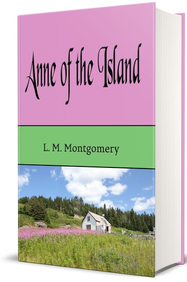 Anne of the Island - L. M. Montgomery