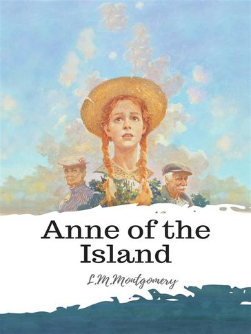 Anne of the Island - L. M. Montgomery