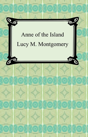 Anne of the Island - Lucy M. Montgomery