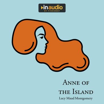 Anne of the Island - Lucy Maud Montgomery