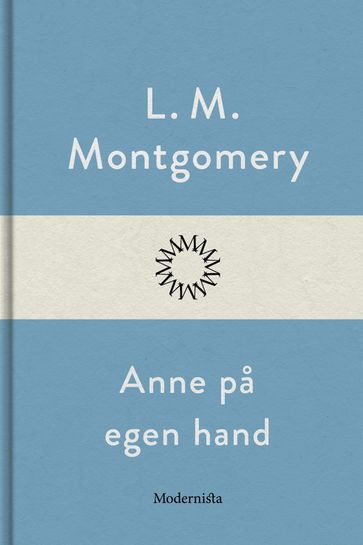 Anne pa egen hand - L. M. Montgomery - Lars Sundh