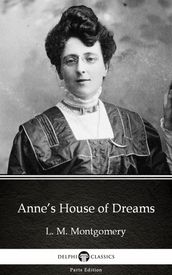 Anne s House of Dreams by L. M. Montgomery (Illustrated)