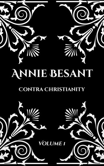 Annie Besant: Contra Christianity - Annie Besant