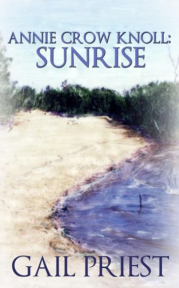 Annie Crow Knoll: Sunrise - Gail Priest