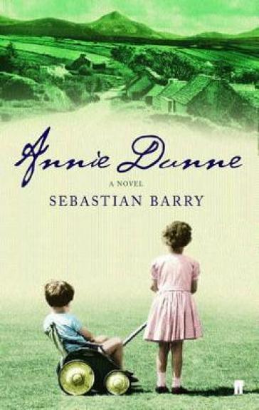 Annie Dunne - Sebastian Barry