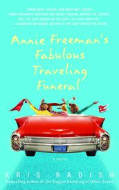 Annie Freeman s Fabulous Traveling Funeral