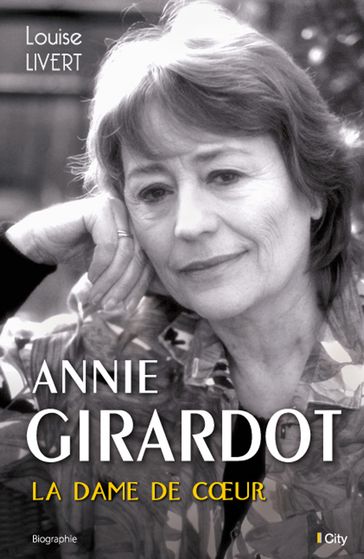 Annie Girardot, la dame de coeur - Louise Livert