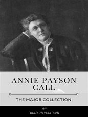 Annie Payson Call  The Major Collection