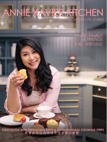 Annie Xavier Kitchen Volume 3 - Cookbook with Thermomix Steps & Conventional Cooking Steps / Bilingual /) - Annie Xavier