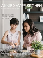 Annie Xavier Kitchen Volume 6 - Cookbook with Thermomix Steps & Conventional Cooking Steps/Bilingual /)