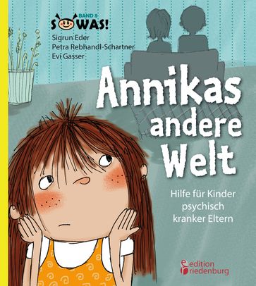 Annikas andere Welt - Hilfe für Kinder psychisch kranker Eltern - Evi Gasser - Petra Rebhandl-Schartner - Sigrun Eder