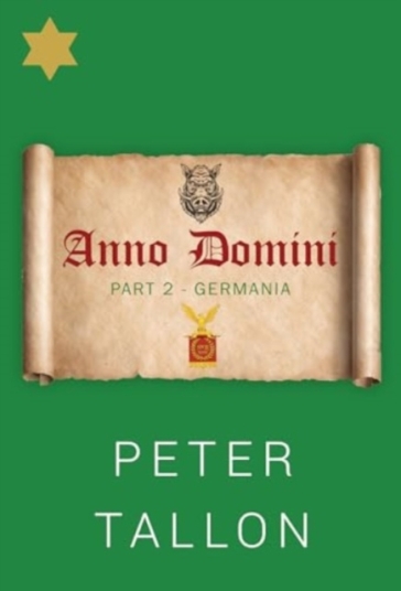 Anno Domini Part 2 - Germania - Peter Tallon