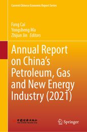 Annual Report on China s Petroleum, Gas and New Energy Industry (2021)