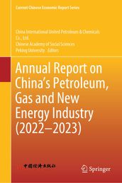 Annual Report on China s Petroleum, Gas and New Energy Industry (20222023)