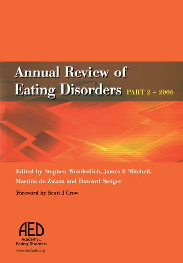 Annual Review of Eating Disorders - Howard Steiger - James Mitchell - Liz Boath - Scott Crow - Stephen Wonderlich