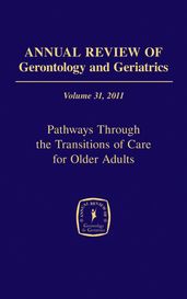 Annual Review of Gerontology and Geriatrics, Volume 31, 2011