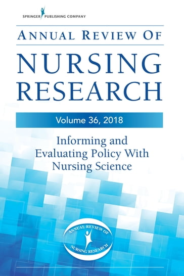 Annual Review of Nursing Research, Volume 36 - DNP  RN  PMHNP-BC  Lieutenant Colonel  US Army Nurse Corps JoEllen Schimmels - PhD  JD  MPH Patrick DeLeon - PhD  RN  CNS  CCNS  Commander  US Navy Nurse Corps Virginia Blackman