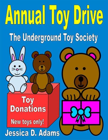 Annual Toy Drive: The Underground Toy Society - Jessica Adams