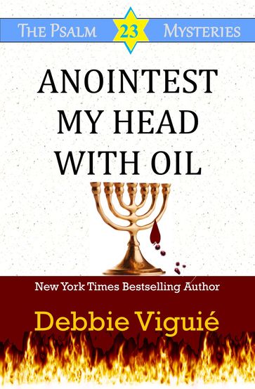 Anointest My Head With Oil - Debbie Viguié