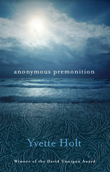 Anonymous Premonition - Yvette Holt