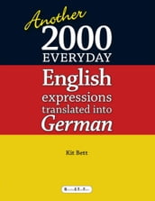 Another 2000 Everyday English Expressions Translated Into German