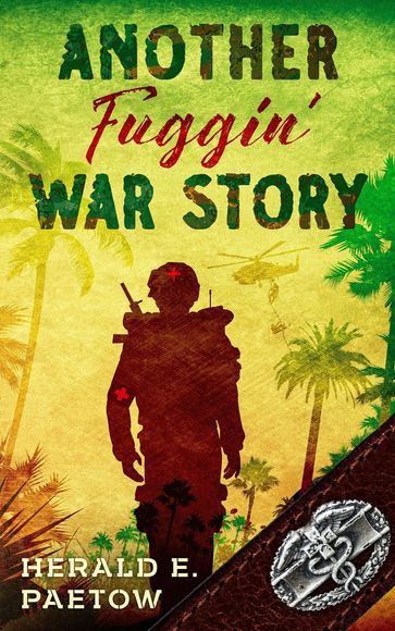 Another Fuggin' War Story - Herald E. Paetow