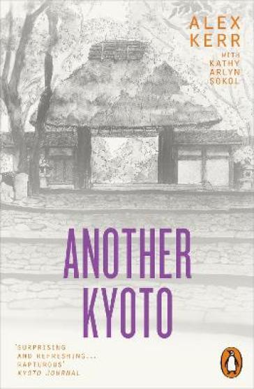 Another Kyoto - Alex Kerr - Kathy Arlyn Sokol