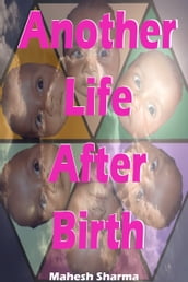Another Life after Birth