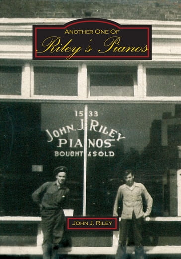 Another One of Riley's Pianos - John J. Riley