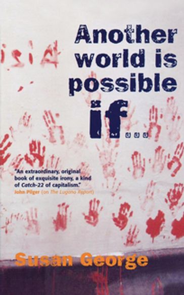 Another World Is Possible If . . . - Susan George