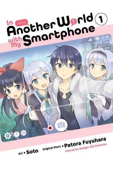 In Another World with My Smartphone, Vol. 1 (manga) - Patora Fuyuhara - SOTO - Eiji Usatsuka - Chiho Christie