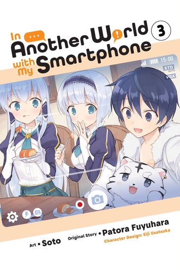 In Another World with My Smartphone, Vol. 3 (manga) - Patora Fuyuhara - SOTO - Eiji Usatsuka - Chiho Christie