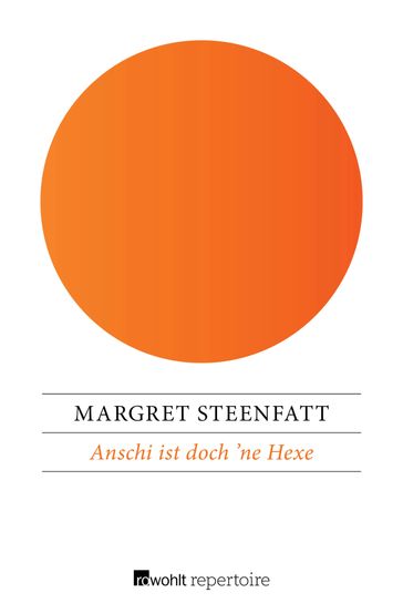 Anschi ist doch 'ne Hexe - Margret Steenfatt