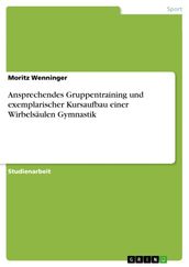 Ansprechendes Gruppentraining und exemplarischer Kursaufbau einer Wirbelsäulen Gymnastik