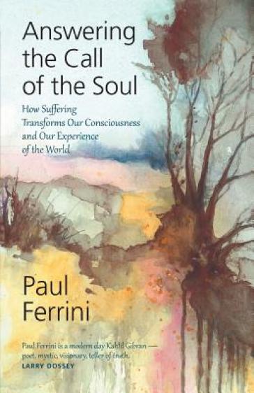 Answering the Call of the Soul - Paul Ferrini